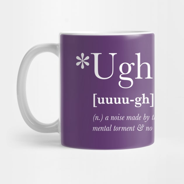 *Ugh - Spoonie Definition T-Shirt (For Other Colours) by yourachingart